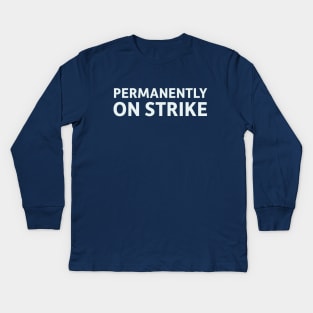 Permanently On Strike Kids Long Sleeve T-Shirt